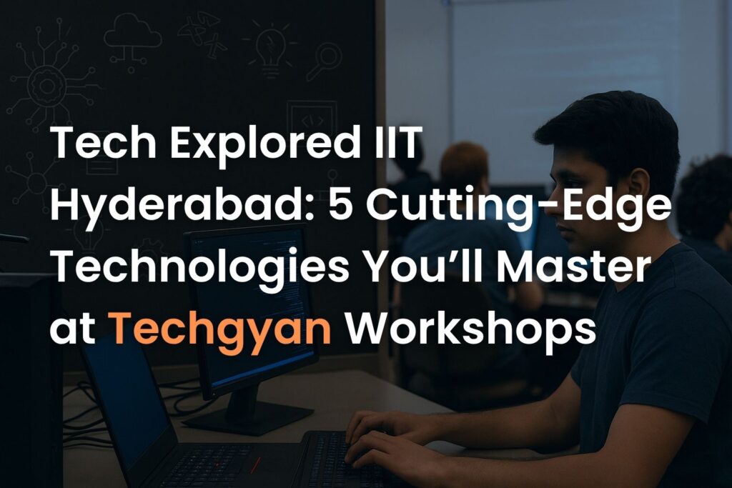 tech explored IIT Hyderabad