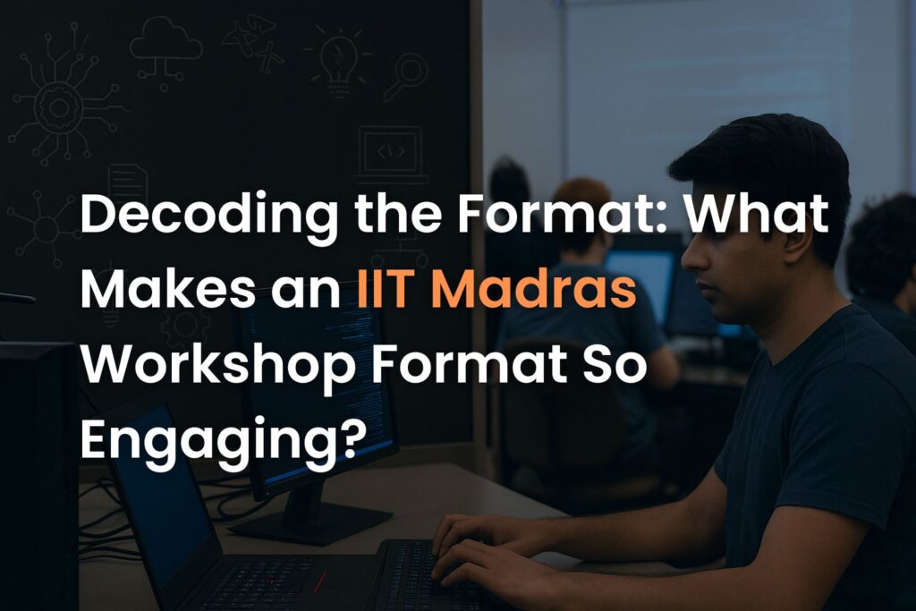 IIT Madras workshop format