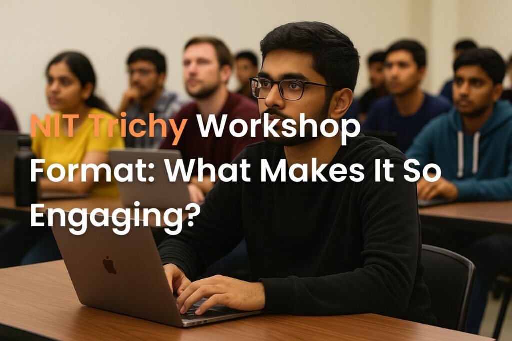 NIT Trichy workshop format