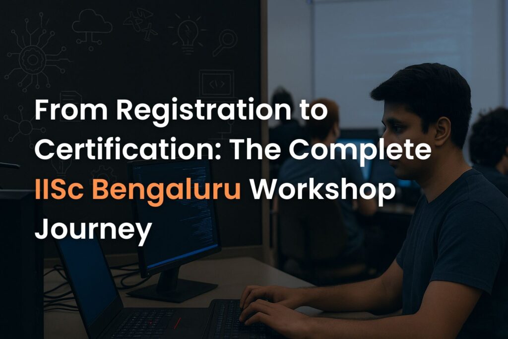 IISc Bengaluru workshop journey