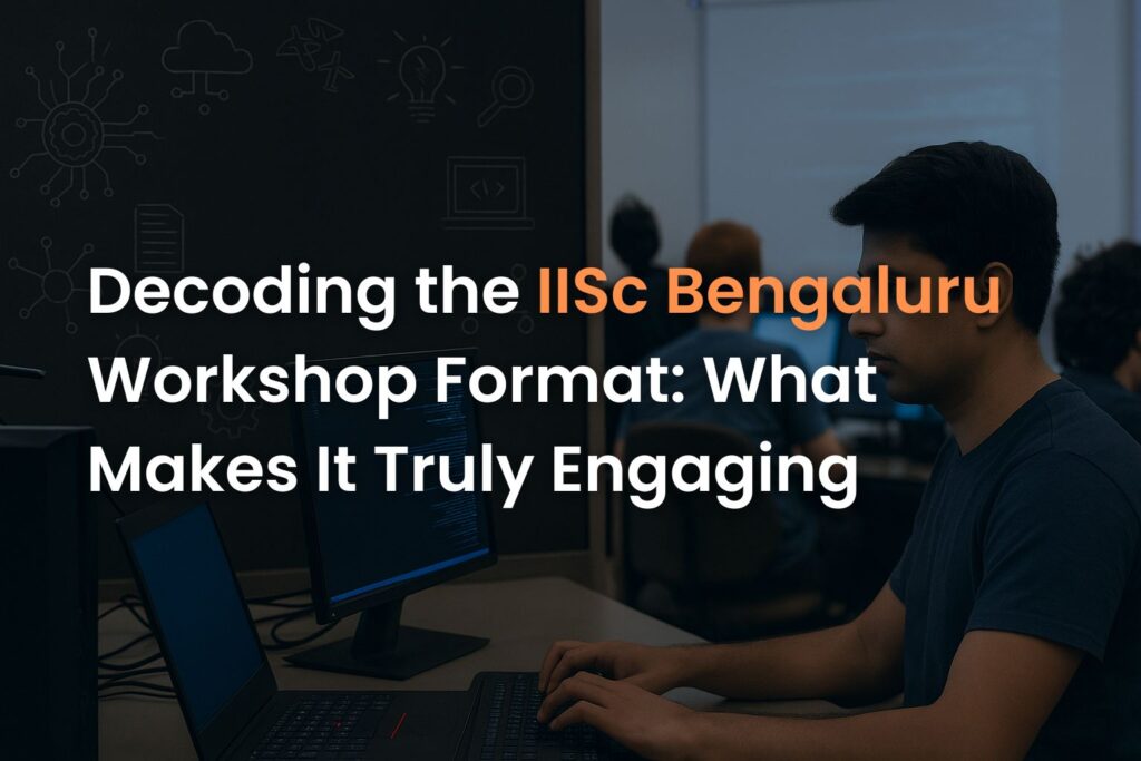 IISc Bengaluru workshop format