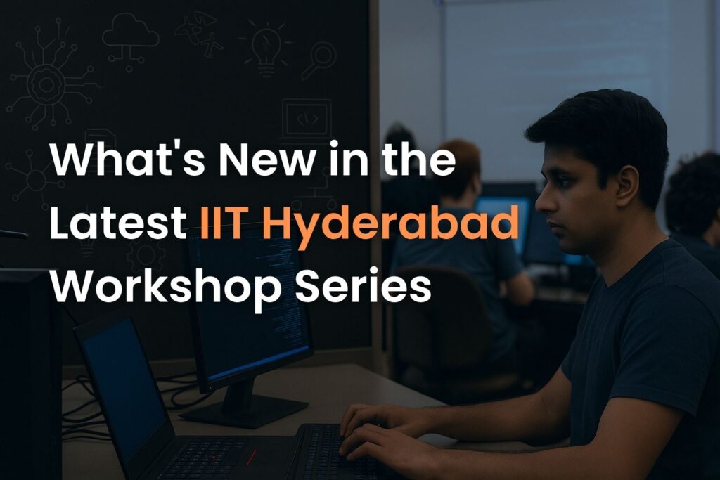 new updates IIT Hyderabad workshops
