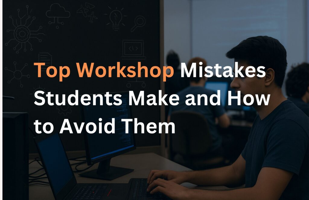 workshop mistakes students