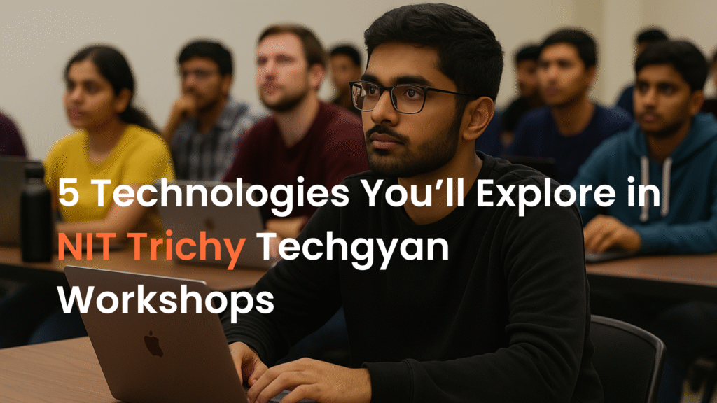 tech explored NIT Trichy