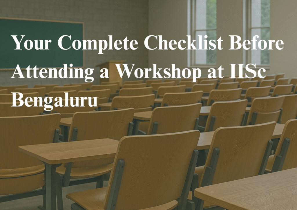 IISc Bengaluru workshop checklist
